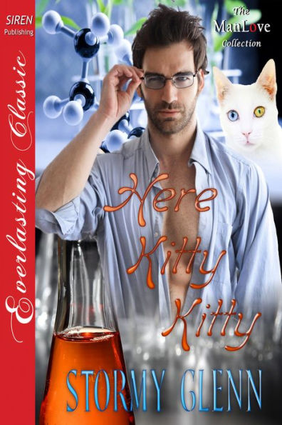 Here, Kitty Kitty (Siren Publishing Everlasting Classic ManLove)