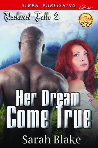 Her Dream Come True [Blackwood Falls 2] (Siren Publishing Classic)