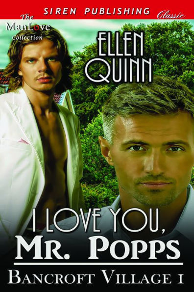 I Love You, Mr. Popps [Bancroft Village 1] (Siren Publishing Classic ManLove)