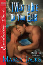 I Want to Bite on Your Ears (Siren Publishing Everlasting Classic ManLove)