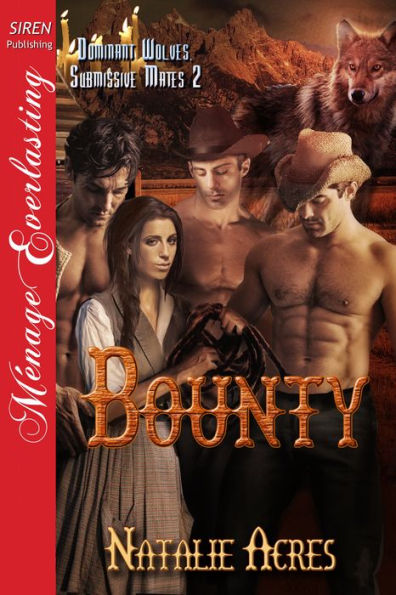Bounty [Dominant Wolves, Submissive Mates 2] (Siren Publishing Menage Everlasting)