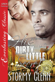 Title: His Dirty Little Secret [Sammy & Friends 3] (Siren Publishing Everlasting Classic ManLove), Author: Stormy Glenn