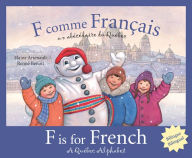Title: F is for French: A Quebec Alphabet, Author: Elaine Arsenault