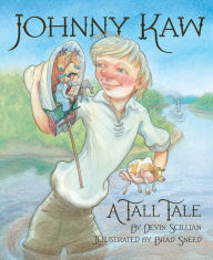 Title: Johnny Kaw: A Tall Tale, Author: Devin Scillian