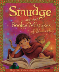 Title: Smudge and the Book of Mistakes: A Christmas Story, Author: Gloria Whelan