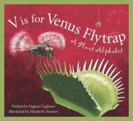 Title: V is for Venus Flytrap: A Plant Alphabet, Author: Eugene Gagliano