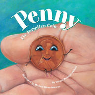 Title: Penny: The Forgotten Coin, Author: Denise Brennan-Nelson