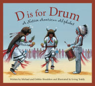 Title: D Is for Drum: A Native American Alphabet, Author: Michael Shoulders