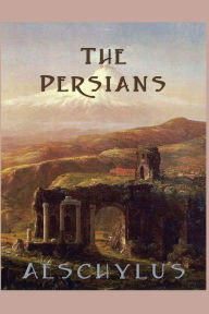 Title: The Persians, Author: Aeschylus Aeschylus