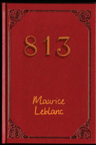 Title: 813, Author: Maurice Leblanc