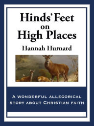 Title: Hinds' Feet on High Places, Author: HANNAH HURNARD