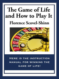Title: The Game of Life And How To Play It, Author: Florence Scovel Shinn