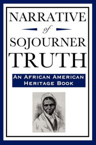 Title: The Narrative of Sojourner Truth: A Northern Slave, Author: Sojourner Truth