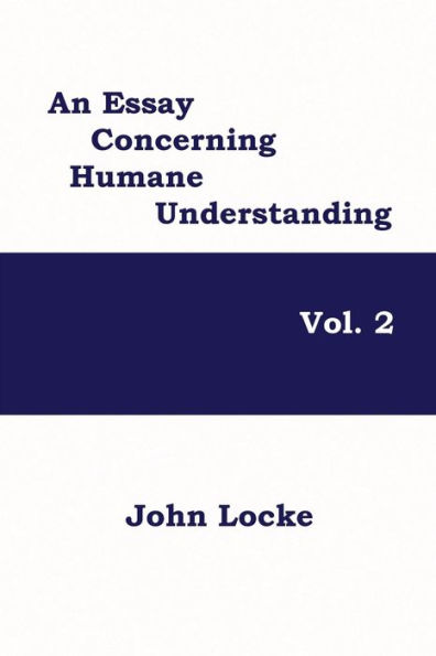 An Essay Concerning Humane Understanding, Volume 2