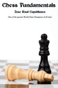 Title: Chess Fundamentals, Author: Jose Raul Capablanca