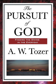 Title: The Pursuit of God, Author: A. W. Tozer