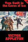 Tom Swift #8: Tom Swift in the Caves of Ice: The Wreck of the Airship