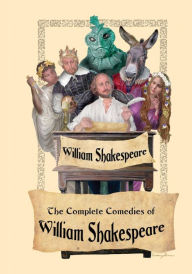 Title: The Complete Comedies of William Shakespeare, Author: William Shakespeare