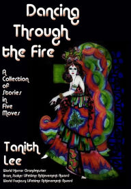 Title: Dancing Through the Fire, Author: Tanith Lee