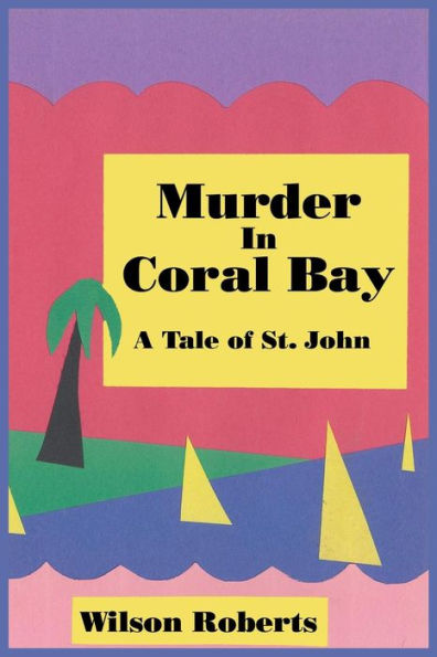 Murder Coral Bay: A Tale of St. John