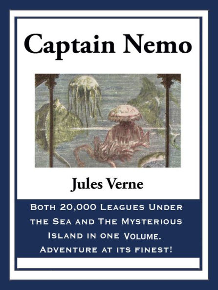 Captain Nemo: 20,000 Leagues Under the Sea and The Mysterious Island