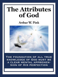 Title: The Attributes of God, Author: Arthur W. Pink