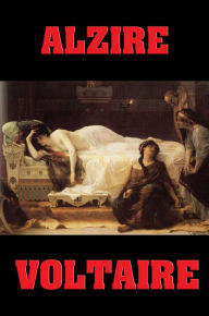 Title: Alzire, Author: Voltaire