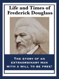 Title: Life and Times of Frederick Douglass, Author: Frederick Douglass