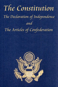 Title: The U.S. Constitution with The Declaration of Independence and The Articles of Confederation, Author: James Madison