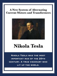 Title: A New System of Alternating Current Motors and Transformers, Author: Nikola Tesla