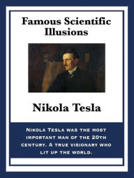 Title: Famous Scientific Illusions, Author: Nikola Tesla