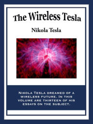 Title: The Wireless Tesla, Author: Nikola Tesla