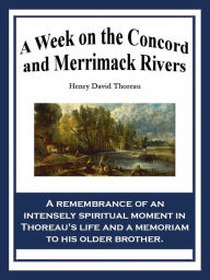 Title: A Week on the Concord and Merrimack Rivers, Author: Henry David Thoreau