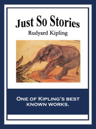 Title: Just So Stories, Author: Rudyard Kipling