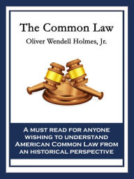 Title: The Common Law, Author: Jr. Oliver Wendell Holmes