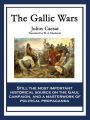 The Gallic Wars: The Commentaries of C. Julius Cæsar on his War in Gaul