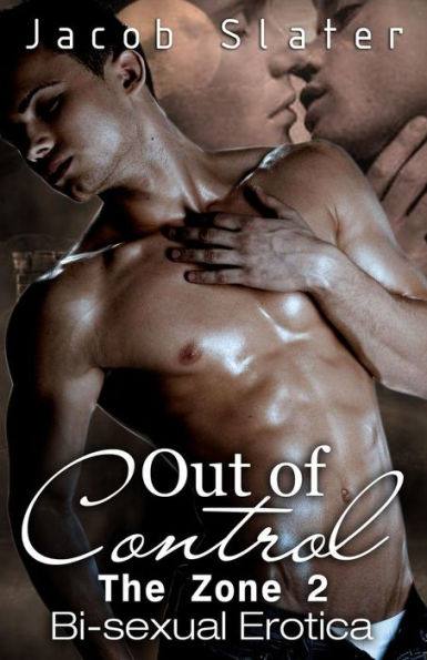 Out of Control: Bi-sexual Erotica