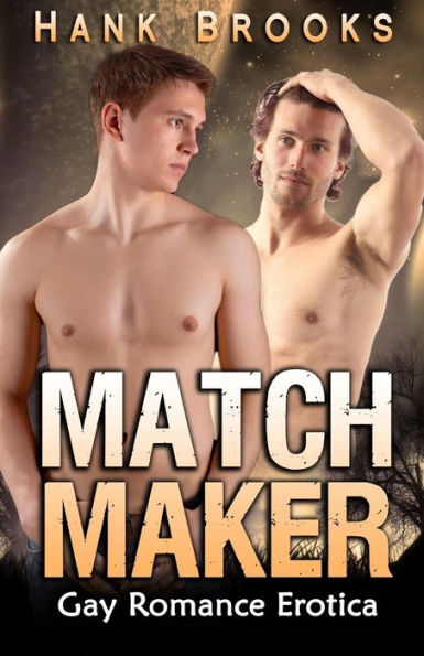Match Maker: Gay Romance Erotica