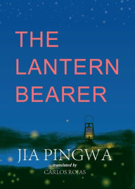 Title: The Lantern Bearer, Author: Pingwa Jia