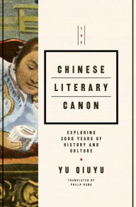 Title: The Chinese Literary Canon: Exploring 3000 Years of History and Culture, Author: Vincent J Hearing