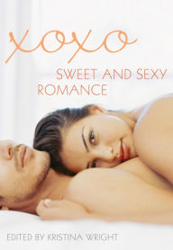 Title: xoxo: Sweet and Sexy Romance, Author: Kristina Wright