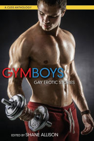 Title: Gym Boys: Gay Erotic Stories, Author: Shane Allison