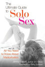 The Ultimate Guide to Solo Sex: All You Need to Know About Masturbation