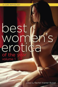 Title: Best Women's Erotica of the Year, Volume 1, Author: Rachel  Kramer Bussel
