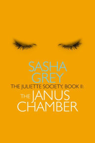 Title: The Juliette Society, Book II: The Janus Chamber, Author: Sasha Grey
