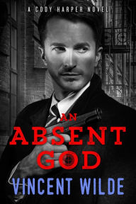 Title: An Absent God, Author: Vincent Wilde