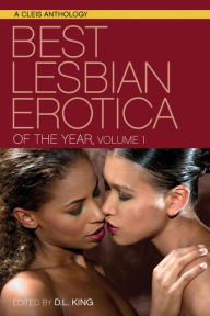 Title: Best Lesbian Erotica of the Year, Volume 1, Author: D. L. King