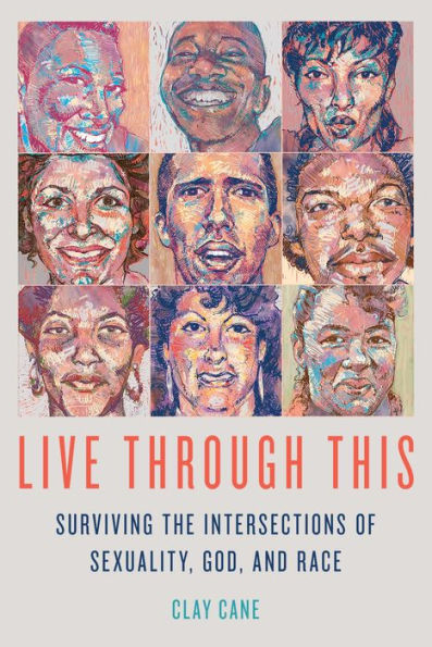 Live Through This: Surviving the Intersections of Sexuality, God, and Race