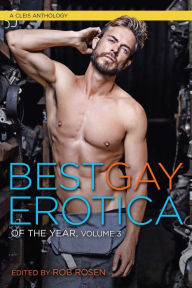 Title: Best Gay Erotica of the Year, Volume 3, Author: Rob Rosen