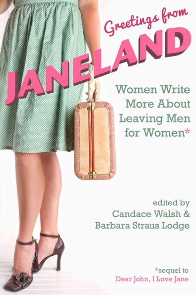 Greetings from Janeland: Women Write More About Leaving Men for Women